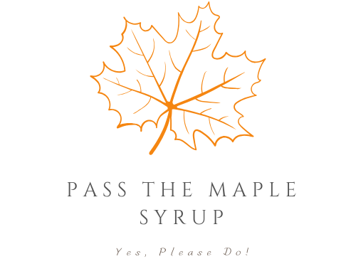 Pass the Maple Syrup